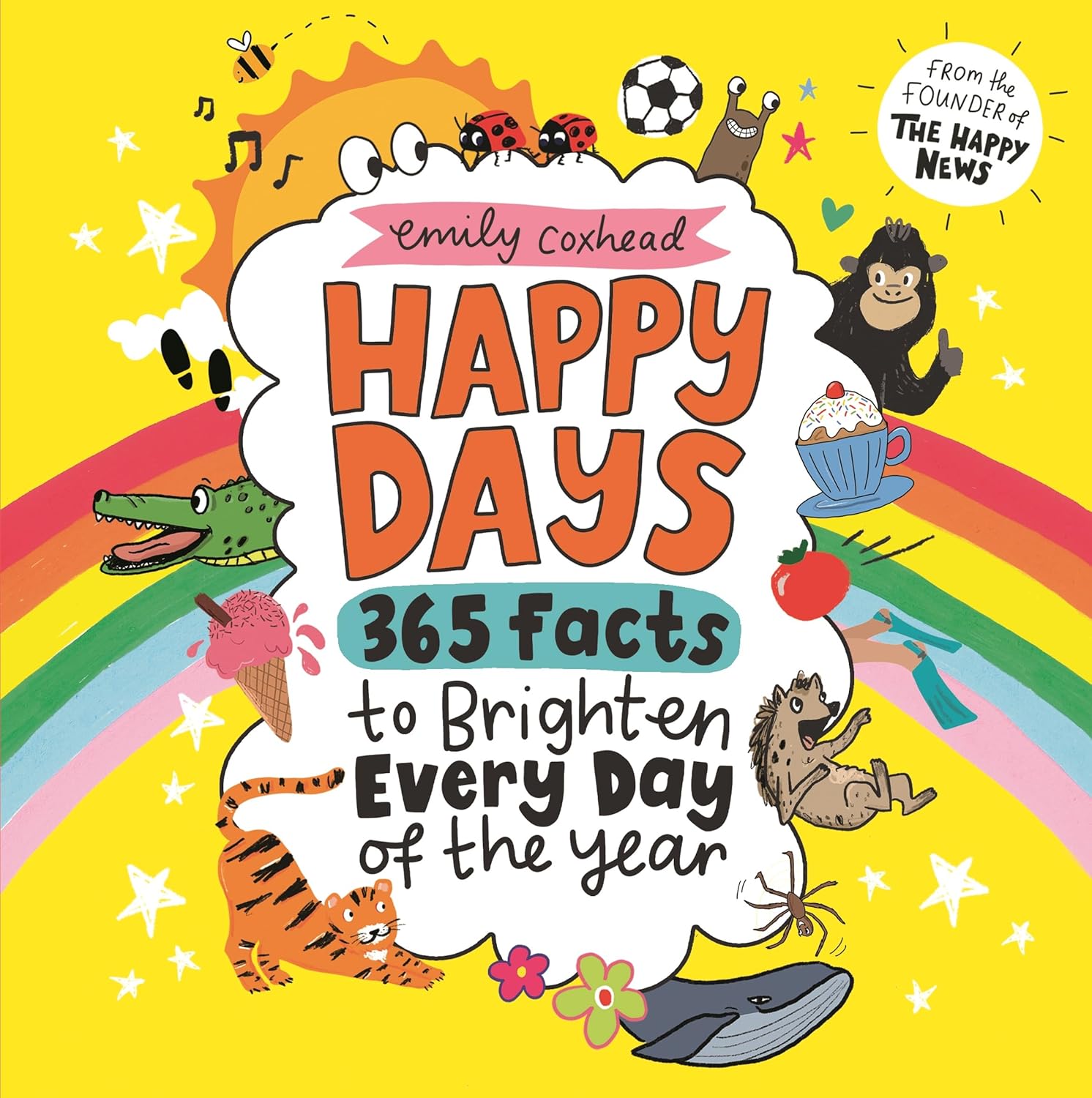 Bright cover of Happy Days : 365 Facts with animal illustartions and a yellow background.