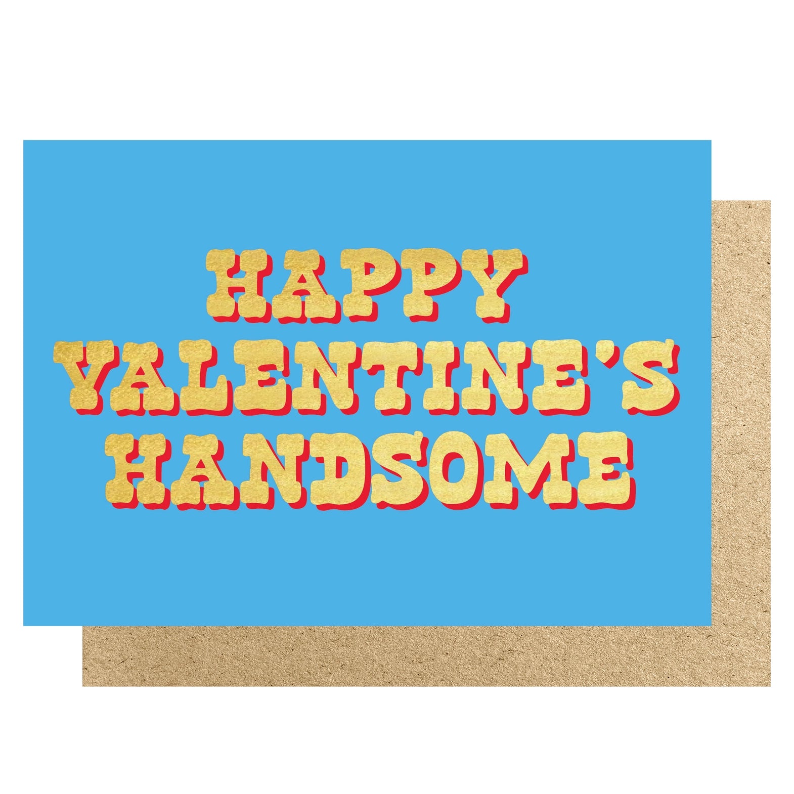 Blue card with gold foiled lettering with the words 'Happy Valentine's Handsome', in a cowboy western inspired font.
