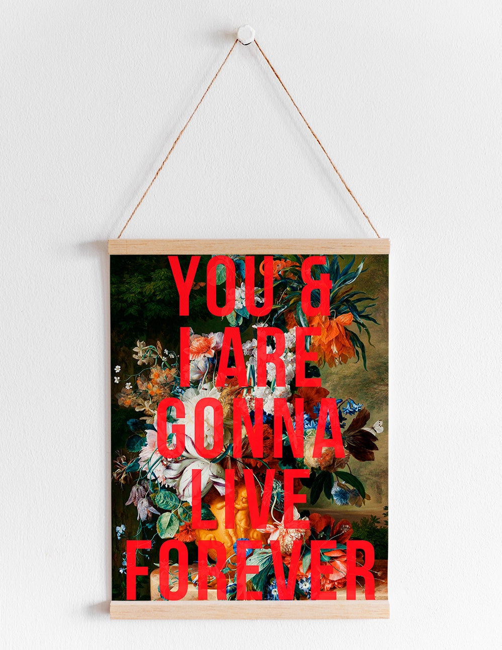 You & I Are Gonna Live Forever Print - A4