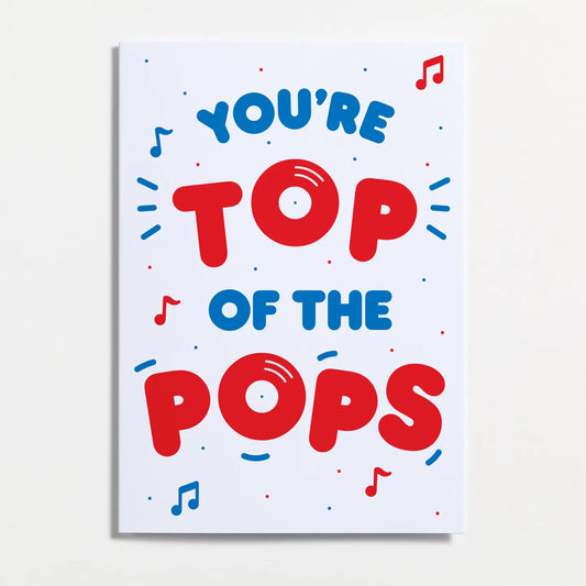 You're Top of the Pops Card