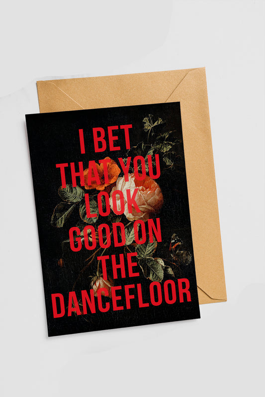 I Bet That You Look Good On The Dancefloor Card